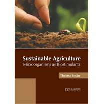 Sustainable Agriculture: Microorganisms as Biostimulants, (Hardcover)