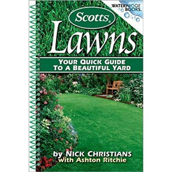 Pre-Owned Scotts Lawns : Your Quick Guide to a Beautiful Yard (Spiral-Bound) 9780696230301