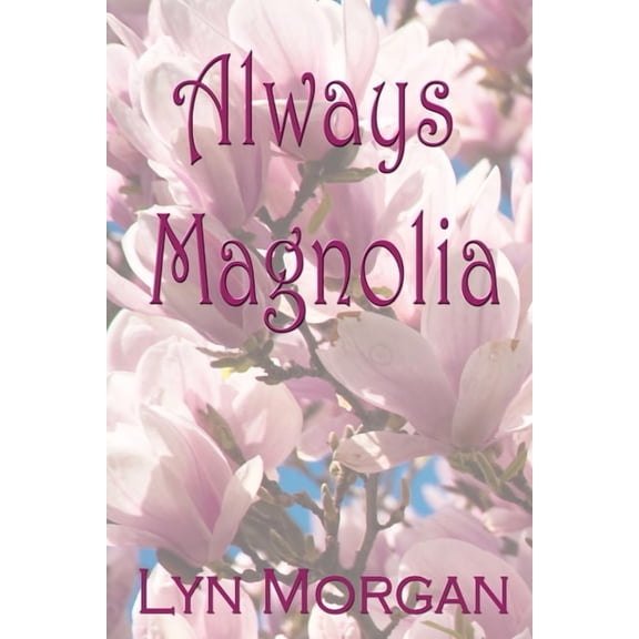 Always Magnolia (Paperback)