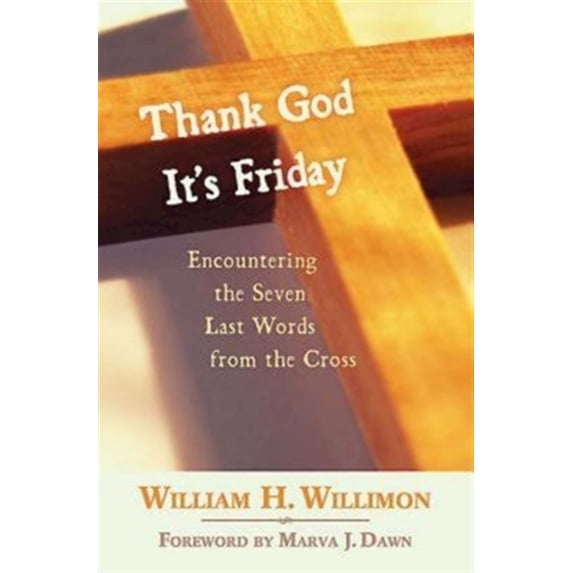 Pre-Owned Thank God It's Friday: Encountering the Seven Last Words from the Cross (Paperback) 0687464900 9780687464906