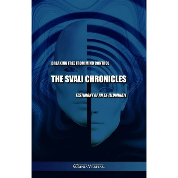 The Svali Chronicles - Breaking free from mind control: Testimony of an ex-illuminati, (Paperback)