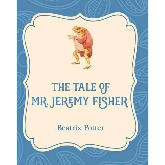 The Tale of Mr. Jeremy Fisher, (Paperback)