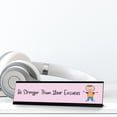 thumbnail image 2 of Be Stronger Than Your Excuses, Stick People Desk Sign, Novelty Nameplate (2 x 8"), 2 of 3