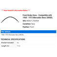 thumbnail image 2 of Front Brake Hose - Compatible with 1968 - 1972 Mercedes-Benz 280SEL 1969 1970 1971, 2 of 2