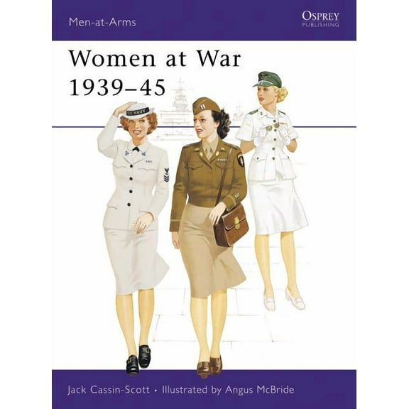 Men-at-Arms: Women at War 1939–45 (Paperback)