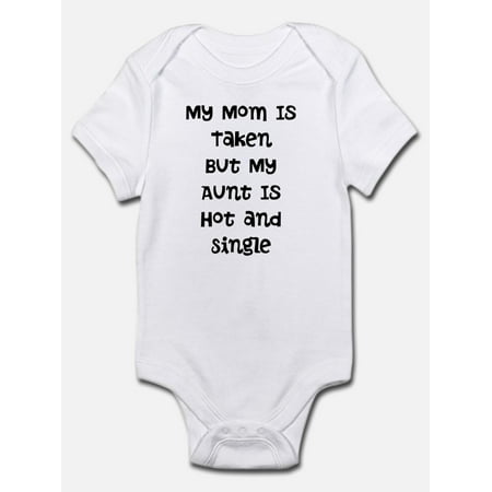 

CafePress - My Mom Is Taken But My Aunt Is Hot And Single Body - Baby Light Bodysuit