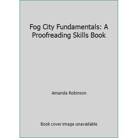 Fog City Fundamentals: A Proofreading Skills Book [Paperback - Used]