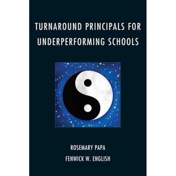 Pre-Owned Turnaround Principals for Underperforming Schools (Paperback) 160709973X 9781607099734