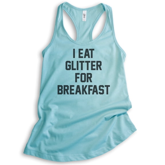 I Eat Glitter For Breakfast Tank Top, Ladies Racerback Tank Top, Girl Tank, Workout Tank, Girlfriend Tank, Cancun, X-Large
