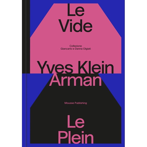 Yves Klein & Arman: Le Vide Et Le Plein, (Hardcover)