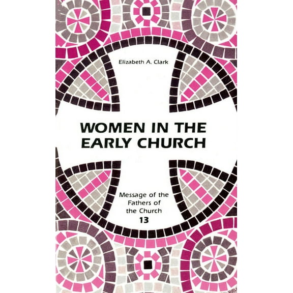 Fathers of the Church: Women in the Early Church (Series #13) (Paperback)