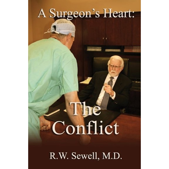 A Surgeon's Heart A Surgeon's Heart: The Conflict, Book 2, (Paperback)