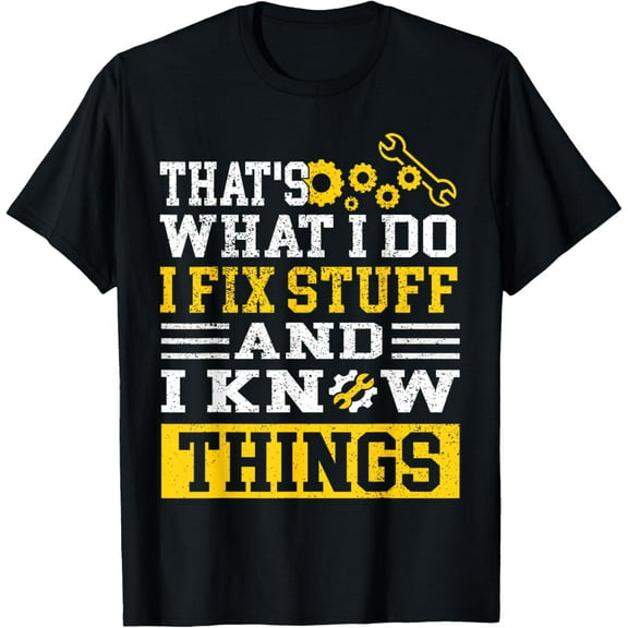 That's What I Do I Fix Stuff And I Know Things Funny Vintage T-ShirtMen and women, Black T-shirt, size: Extra large