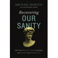 thumbnail image 2 of Pre-Owned Recovering Our Sanity: How the Fear of God Conquers the Fears That Divide Us (Hardcover) 0310127939 9780310127932, 2 of 2