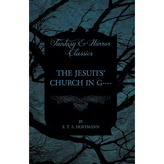 The Jesuits' Church in G---- (Fantasy and Horror Classics), (Paperback)