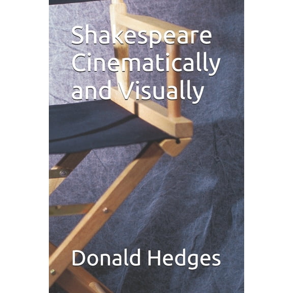 Shakespeare Cinematically and Visually, (Paperback)