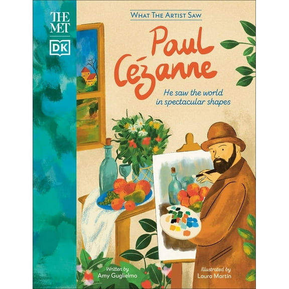 What the Artist Saw The Met Paul CÃ©zanne, (Hardcover)