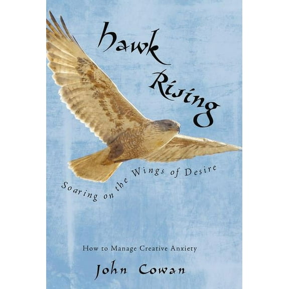 Hawk Rising: Soaring on the Wings of Desire, (Hardcover)