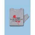 thumbnail image 3 of Not Trying To Be Difficult. Sweatshirt Women -Image by Shutterstock, Female Small, 3 of 4