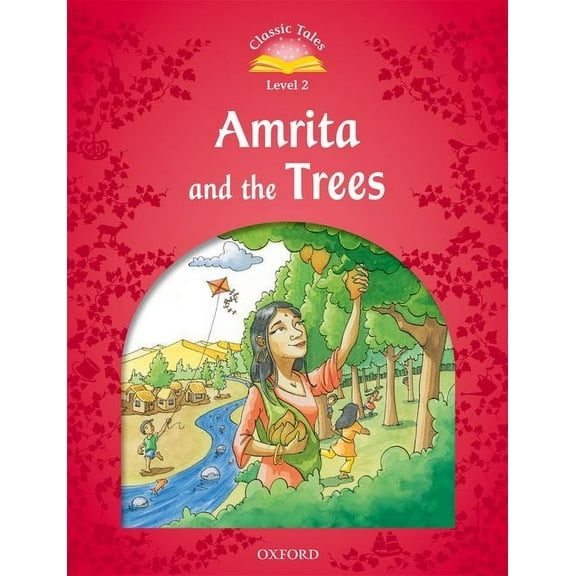 Classic Tales. Level 2 Classic Tales: Level 2: Amrita and the Trees, (Paperback)