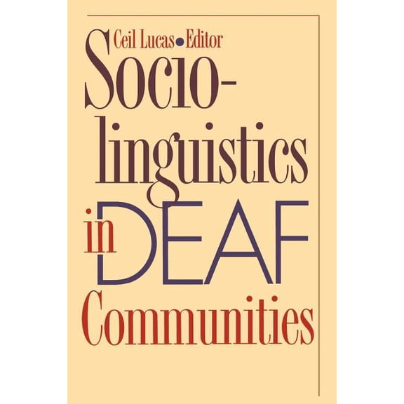 Sociolinguistics in Deaf Communities: Sociolinguistics in Deaf Communities (Series #1) (Paperback)