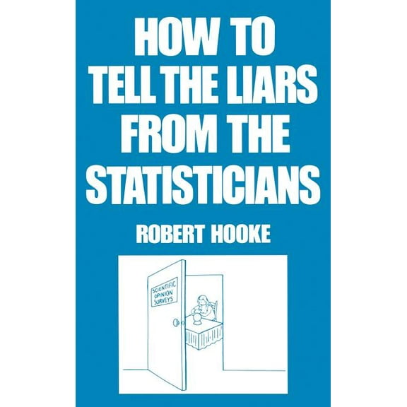 Popular Statistics How to Tell the Liars from the Statisticians, (Hardcover)