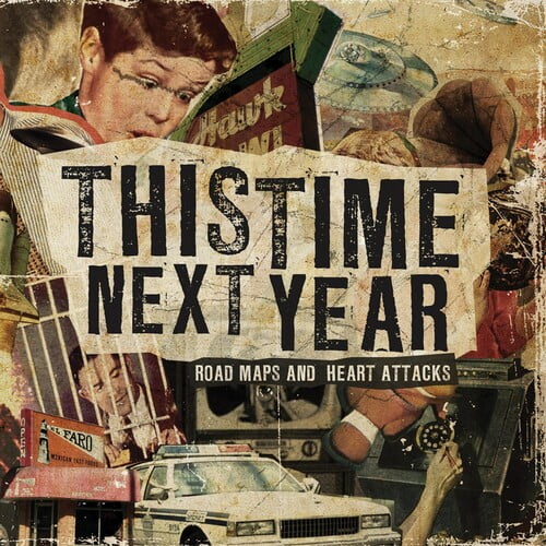 This Time Next Year - Road Maps and Heart Attacks - Alternative - CD