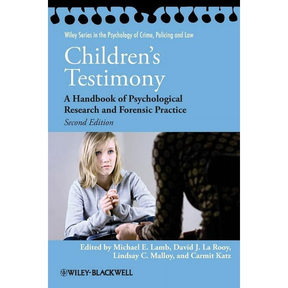 Wiley Psychology of Crime, Policing and Children's Testimony: A Handbook of Psychological Research and Forensic Practice, (Paperback)