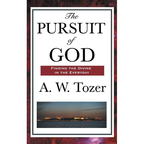 The Pursuit of God: A Christian Classic on the Deep Life of Faith, (Hardcover)