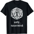 thumbnail image 1 of Welp Nevermind NAT 1 Camiseta, 1 of 2