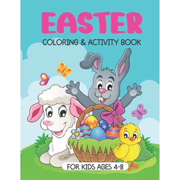 Easter Coloring And Activity Book: A Fun Easter Book For Kids Ages 4-8: Coloring, Dot-To-Dot, Word (Paperback) by Ktg Kreationz