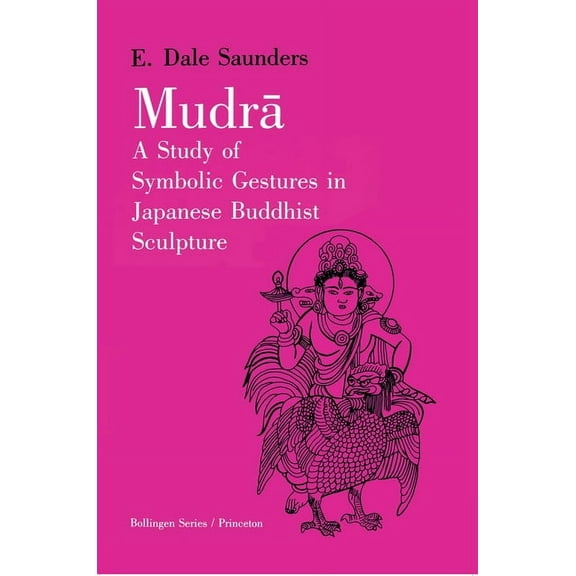 Bollingen Mudra: A Study of Symbolic Gestures in Japanese Buddhist Sculpture, Book 100, (Paperback)