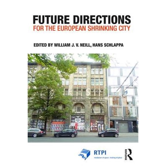 Pre-Owned Rtpi Library Future Directions for the European Shrinking City, (Paperback)