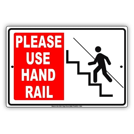 - Please Use Hand Rail Safety Precaution Reminder Alert Attention Caution Warning Notice Aluminum Metal 8
