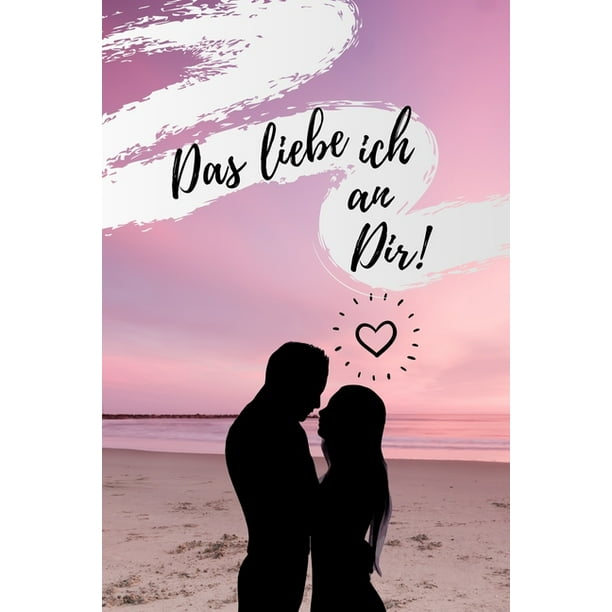 Das Liebe Ich An Dir A5 Notizbuch Ausfullbuch Fur Deinen Partner Geschenke Liebe Parchen Buch Liebeserklarung Zum Selbstgestalten Grunde Warum Ich Dich Liebe Liebesbuch Paperback Walmart Com Walmart Com