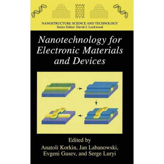 Nanostructure Science and Technology Nanotechnology for Electronic Materials and Devices, (Hardcover)