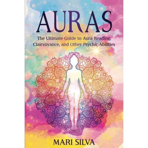 Pre-Owned Auras: The Ultimate Guide to Aura Reading, Clairvoyance, and Other Psychic Abilities (Extrasensory Perception)