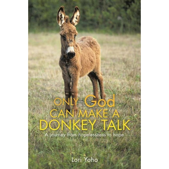 Only God Can Make a Donkey Talk, (Paperback)