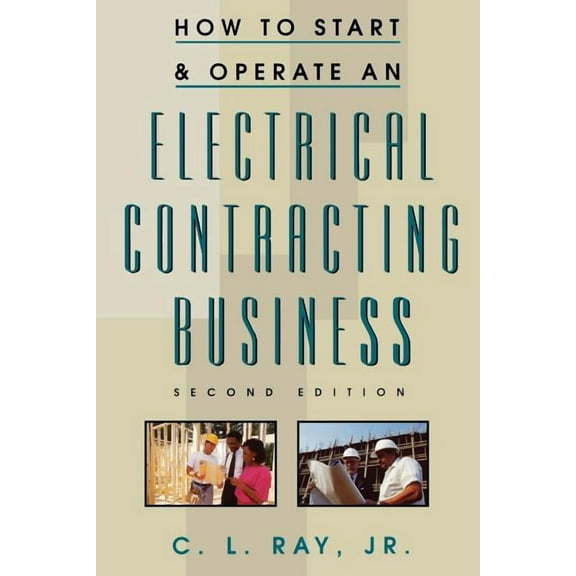How to Start and Operate an Electrical Contracting Business (Paperback)