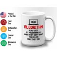 thumbnail image 3 of Progammer Mug White 15oz - Algorithm Used By Programmers - Programmer Programming Coding Software Developer, 3 of 7