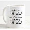 thumbnail image 3 of Coffee Mug No Tired Like End of the Year Teacher Tired Funny Educator Work White Coffee Mug Funny Gift Cup, 3 of 3