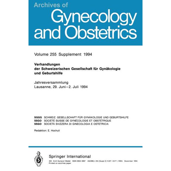 Archives of Gynecology and Obstetrics: Verhandlungen Der Schweizerischen Gesellschaft Für Gynäkologie Und Geburtshilfe: Jahresversammlung Lausanne, 29 Juni-2. Juli 1994 (Paperback)