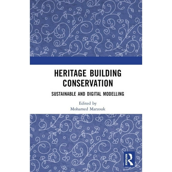 Heritage Building Conservation: Sustainable and Digital Modelling, (Hardcover)
