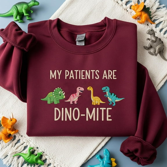 My Patients Are Dino-Mite Embroidered Sweatshirt, Dinosaur Nurse Shirt, Pediatric Nurse Gift, Healthcare Worker Crewneck, Peds Nurse Tee