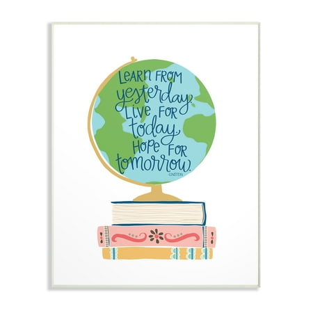 Globe Plaque - The Kids Room by Stupell Einstein Learn From Yesterday with Globe and Books Wall Plaque Art, 10 x 0.5 x 15