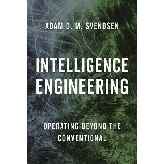 Security and Professional Intelligence E Intelligence Engineering: Operating Beyond the Conventional, (Hardcover)