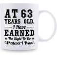 thumbnail image 2 of 63rd Birthday Gifts for Men Women - AT 63 Years Old I Have Earned The Right To Do Whatever I Want Mug - 63 Birthday Gift for Dad Mom Husband Wife Brother Sister Uncle Grandpa Friend - 11 oz Coffee Mug, 2 of 6