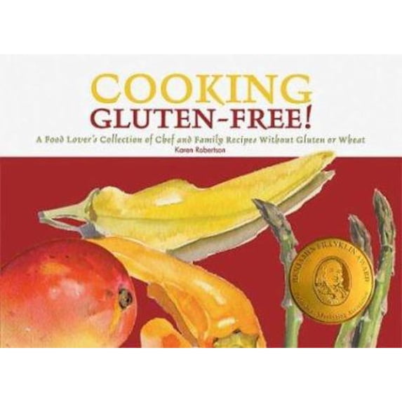 Pre-Owned Cooking Gluten-Free!: A Food Lover's Collection of Chef and Family Recipes Without Gluten or Wheat (Hardcover) 0970866011 9780970866011
