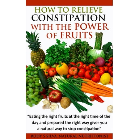 How To Relieve Constipation With Fruits - eBook