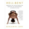 thumbnail image 1 of Pre-Owned Hell-Bent: Obsession, Pain, and the Search for Something Like Transcendence in Competitive Yoga (Paperback) 125004278X 9781250042781, 1 of 1